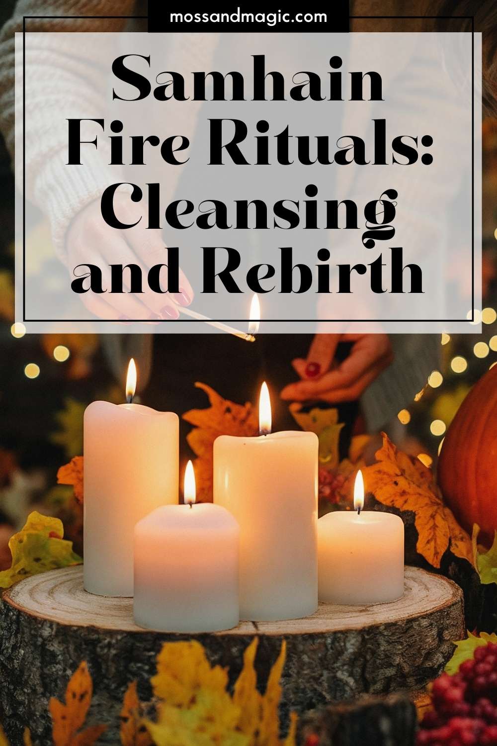 Samhain Fire Rituals: Cleansing and Rebirth – Moss & Magic